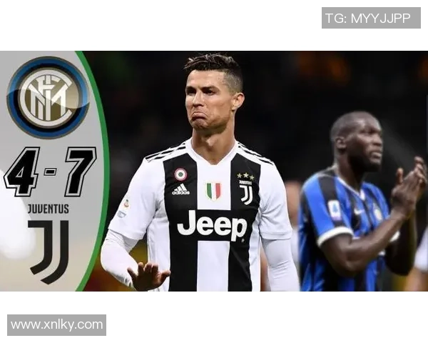 国米与尤文巅峰对决直播全攻略精彩瞬间不容错过